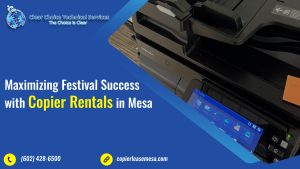 Read more about the article Maximizing Festival Success with Copier Rentals in Mesa